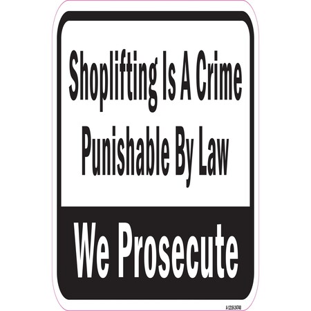 Signmission Shoplifting Is A Crime Punishable By Law We Prosec Aluminum, A-1218-24740 A-1218-24740